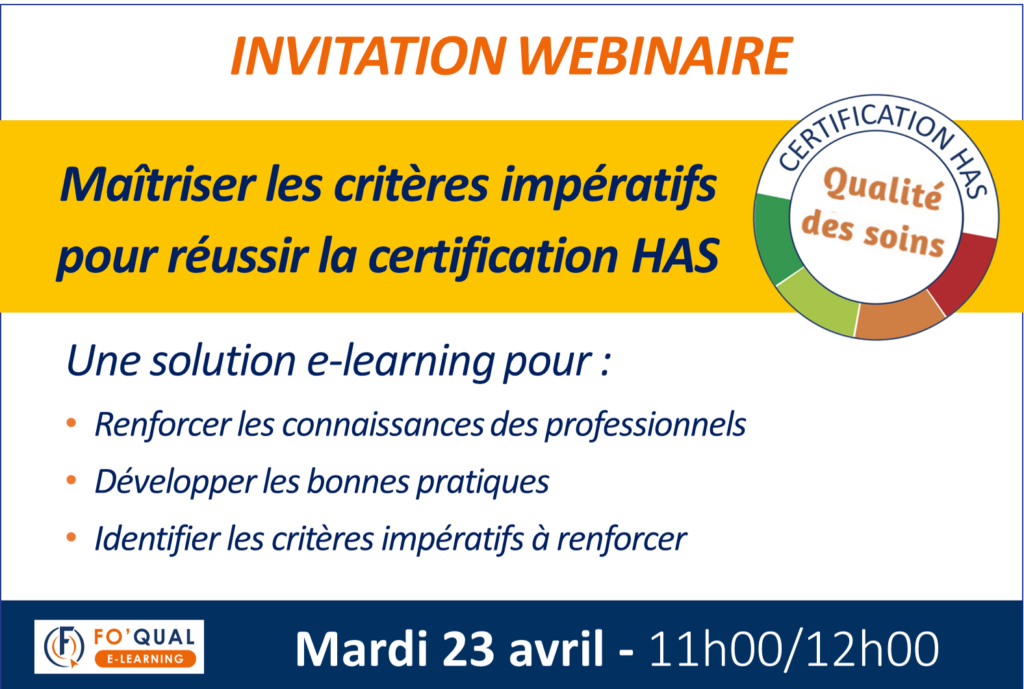 Invitation webinaire 23/04/2024 - Thème : maîtrise des critères impératifs pour réussir la certification HAS
